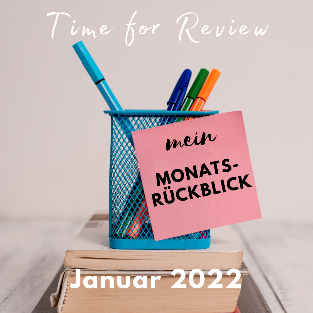 Monatsrückblick Januar 2022