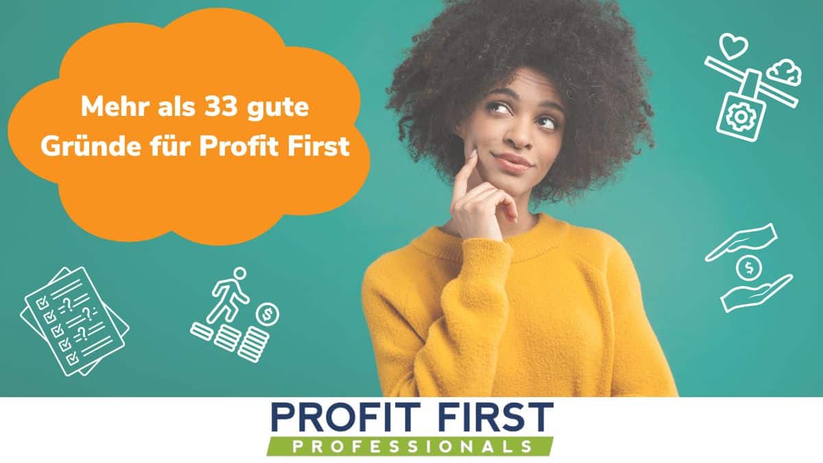 33 gute Gründe für Profit First